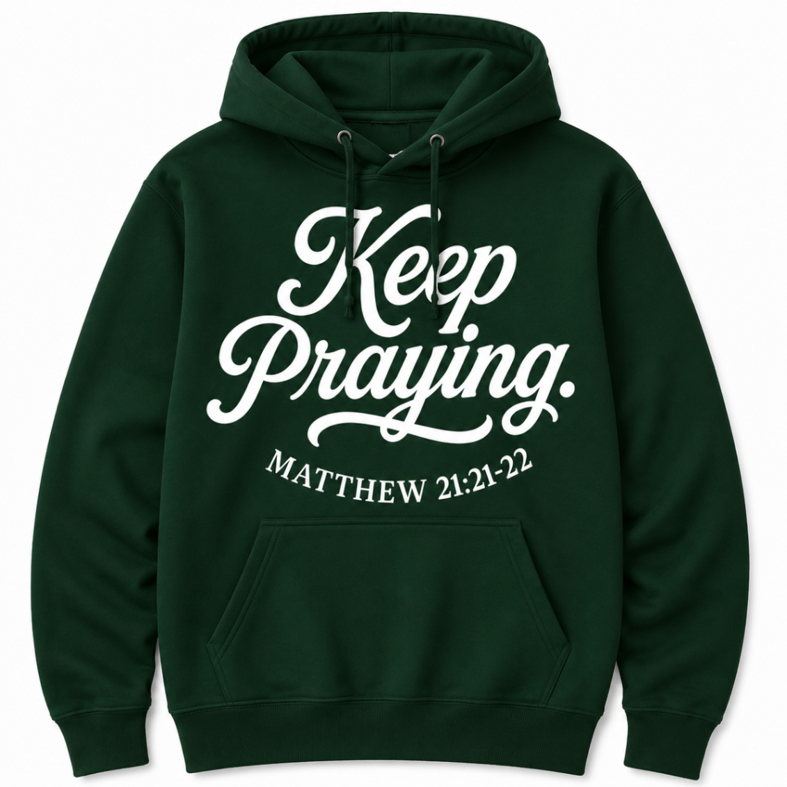 Keep Praying — Dark Green